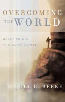 Paperback Overcoming the World: Grace to Win the Daily Battle Book