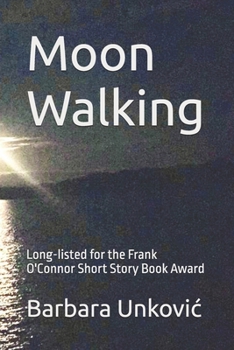 Paperback Moon Walking: Long-listed for the Frank O'Connor Short Story Book Award Book