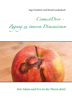 Paperback ConnectDoor - Zugang zu inneren Dimensionen: Seit Adam und Eva ist der Wurm drin! [German] Book