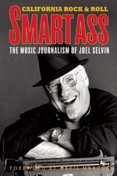 Paperback Smartass: The Music Journalism of Joel Selvin: California Rock & Roll Book