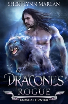 Dracones Rogue: Dark Dragon Shifter (Cursed & Hunted) - Book #5 of the Cursed & Hunted