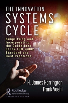 Hardcover The Innovation Systems Cycle: Simplifying and Incorporating the Guidelines of the ISO 56002 Standard and Best Practices Book