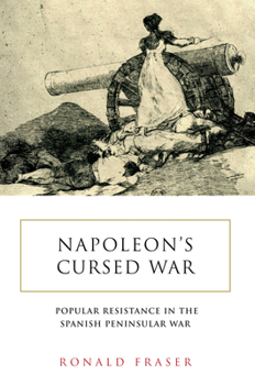 Paperback Napoleon's Cursed War: Spanish Popular Resistance in the Peninsular War, 1808-14 Book