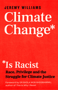 Paperback Climate Change Is Racist: Race, Privilege and the Struggle for Climate Justice Book