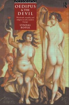 Paperback Oedipus and the Devil: Witchcraft, Religion and Sexuality in Early Modern Europe Book