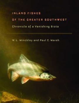 Hardcover Inland Fishes of the Greater Southwest: Chronicle of a Vanishing Biota Book