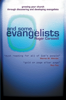 Hardcover And Some Evangelists: Growing Your Church by Discovering Evangelists Book