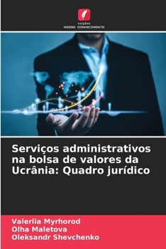 Serviços administrativos na bolsa de valores da Ucrânia: Quadro jurídico (Portuguese Edition)