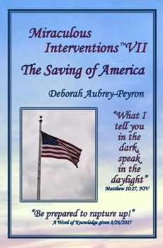 Paperback Miraculous Interventions VII, The Saving of America Book