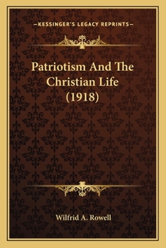 Paperback Patriotism And The Christian Life (1918) Book
