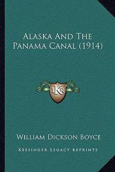 Paperback Alaska And The Panama Canal (1914) Book