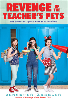 Revenge of the Teacher's Pets - Book #4 of the Brewster Triplets