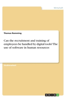Paperback Can the recruitment and training of employees be handled by digital tools? The use of software in human resources [German] Book
