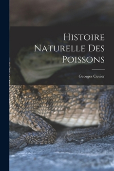 Paperback Histoire Naturelle des Poissons [French] Book
