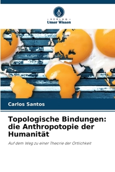 Paperback Topologische Bindungen: die Anthropotopie der Humanität [German] Book