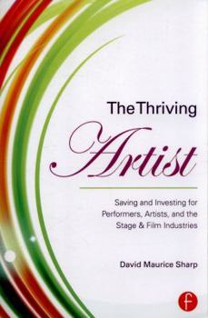 Paperback The Thriving Artist: Saving and Investing for Performers, Artists, and the Stage & Film Industries Book