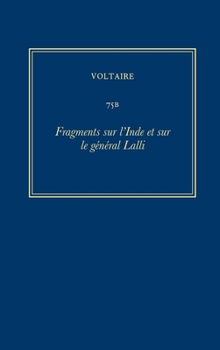 Hardcover Oeuvres Complètes de Voltaire (Complete Works of Voltaire) 75b: Fragments Sur l'Inde; Mandement Du Muphti [French] Book