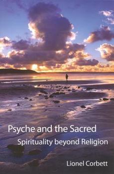 Paperback Psyche and the Sacred: Spirituality Beyond Religion Book