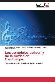 Los complejos del son y de la rumba en Cienfuegos: Expresiones del Patrimonio Inmaterial