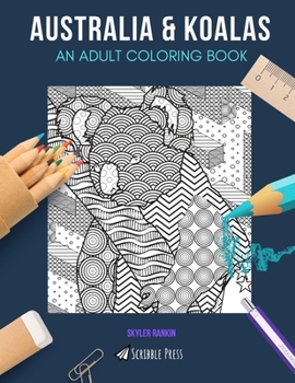 Paperback Australia & Koalas: AN ADULT COLORING BOOK: Australia & Koalas - 2 Coloring Books In 1 Book