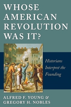 Paperback Whose American Revolution Was It?: Historians Interpret the Founding Book