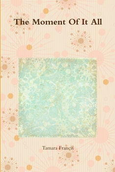 Paperback The Moment Of It All Book