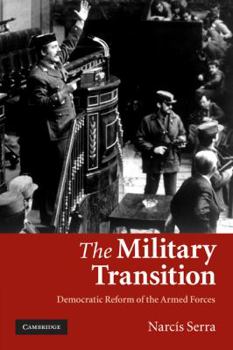 Paperback The Military Transition: Democratic Reform of the Armed Forces Book