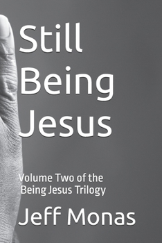 Paperback Still Being Jesus: Volume Two of the Being Jesus Trilogy Book