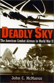 Paperback Deadly Sky: The American Combat Airman in World War II Book