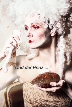 Paperback Und der Prinz ...: Liebe, Tod und andere Katastrophen [German] Book
