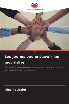Paperback Les jeunes veulent avoir leur mot à dire [French] Book