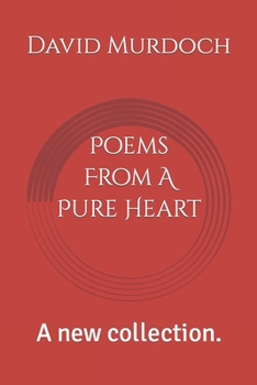 Paperback Poems From A Pure Heart: A new collection Book