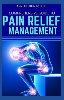 Paperback Comprehensive Guide to Pain Relief Management Book