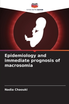 Paperback Epidemiology and immediate prognosis of macrosomia Book