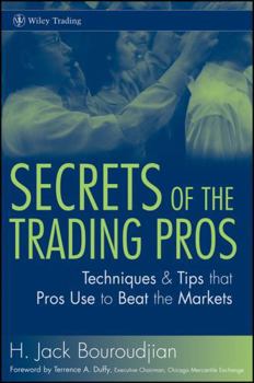 Hardcover Secrets of the Trading Pros: Techniques & Tips That Pros Use to Beat the Markets Book