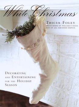 Hardcover White Christmas: Decorating and Entertaining for the Holiday Season Book