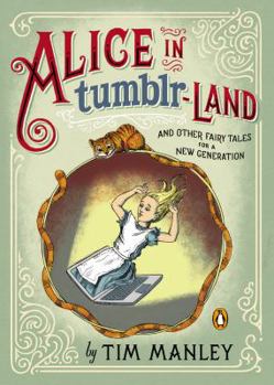 Hardcover Alice in Tumblr-Land: And Other Fairy Tales for a New Generation Book