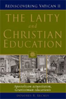 Paperback The Laity and Christian Education: Apostolicam Actuositatem, Gravissimum Educationis Book