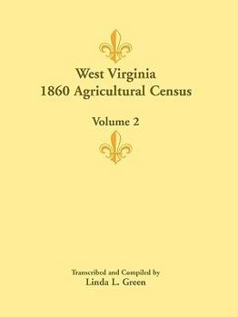 Paperback West Virginia 1860 Agricultural Census, Volume 2 Book