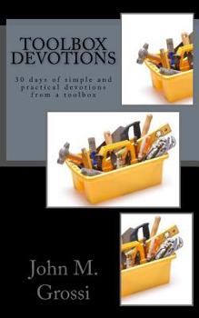 Toolbox Devotions: 30 days of simple and practical devotions from a toolbox
