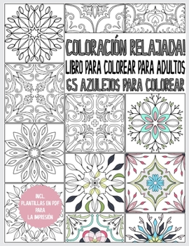 Coloración relajada! 65 azulejos para colorear: azulejos para relajación y reducción de estrés - azulejo libro para colorear para adultos - con plantillas PDF para imprimir (Spanish Edition)