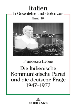 Hardcover Die Italienische Kommunistische Partei und die deutsche Frage 1947-1973 [German] Book