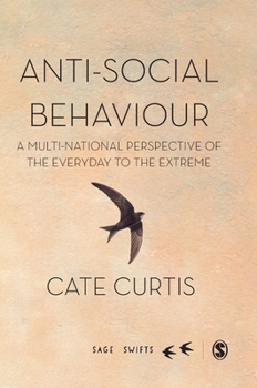 Hardcover Anti-Social Behaviour: A Multi-National Perspective of the Everyday to the Extreme Book