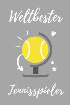 WELTBESTER TENNISSPIELER: A4 Notizbuch SEMESTERPLANER Geschenkidee für Tennis Spieler | schönes Geschenk für Sportler Tennistrainer | Geburtstag | Trainingsbuch | Taschenbuch (German Edition)