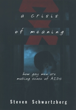 Hardcover A Crisis of Meaning: How Gay Men Are Making Sense of AIDS Book