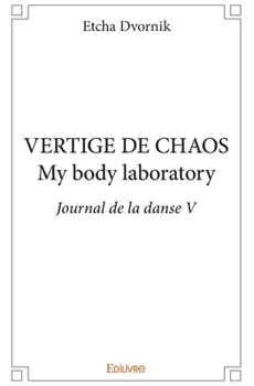 Paperback Journal de la danse - Tome 5: VERTIGE DE CHAOS My body laboratory [French] Book