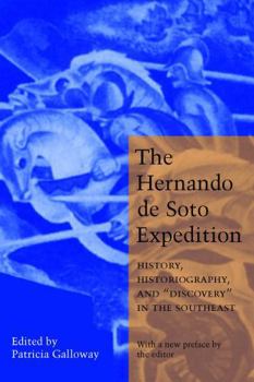 Paperback The Hernando de Soto Expedition: History, Historiography, and Discovery in the Southeast Book