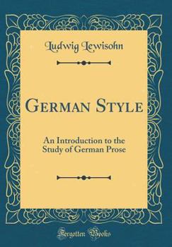 Hardcover German Style: An Introduction to the Study of German Prose (Classic Reprint) Book