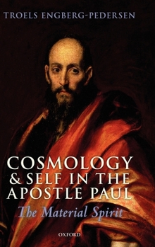 Hardcover Cosmology and Self in the Apostle Paul: The Material Spirit Book