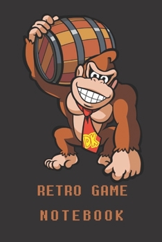 Retro Game Notebook: Donkey Kong Edition | College Ruled | Paper Notebook | Journal | Blank | Lined |  Workbook |for Home School College | for Writing ... Pages, 6” x 9”) (Retro Game College ruled)